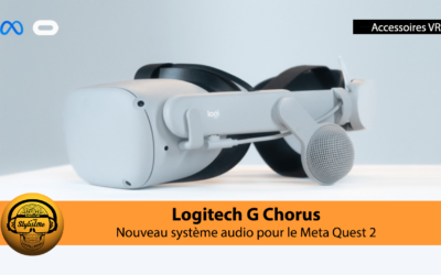 Logitech Chorus la qualité du Valve Index pour le Meta Quest 2