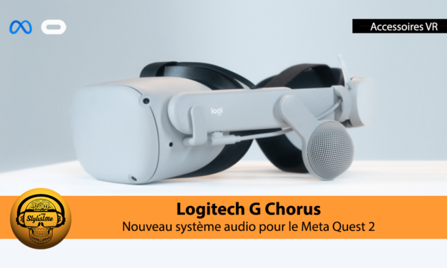 Logitech Chorus la qualité du Valve Index pour le Meta Quest 2