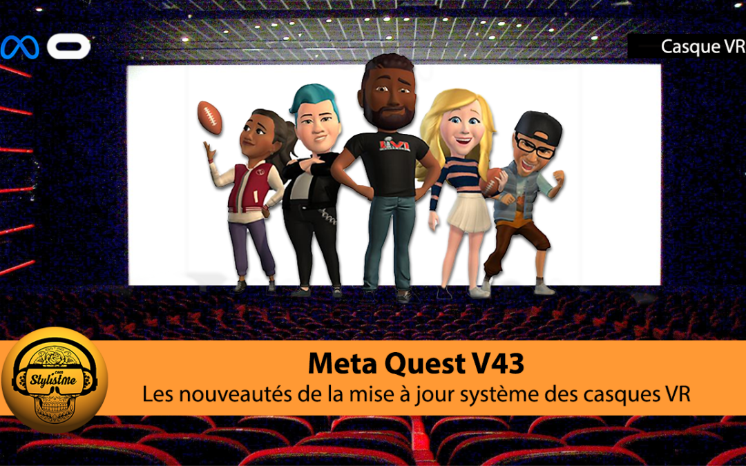 Meta Quest V43 les nouveautés de la mise à jour logiciel Quest