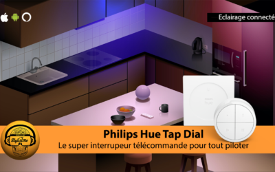 Philips Hue Tap Dial test du nouvel interrupteur connecté