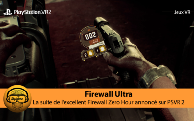 Firewall Ultra l’innovant gameplay de ce FPS tactique à venir sur PSVR 2