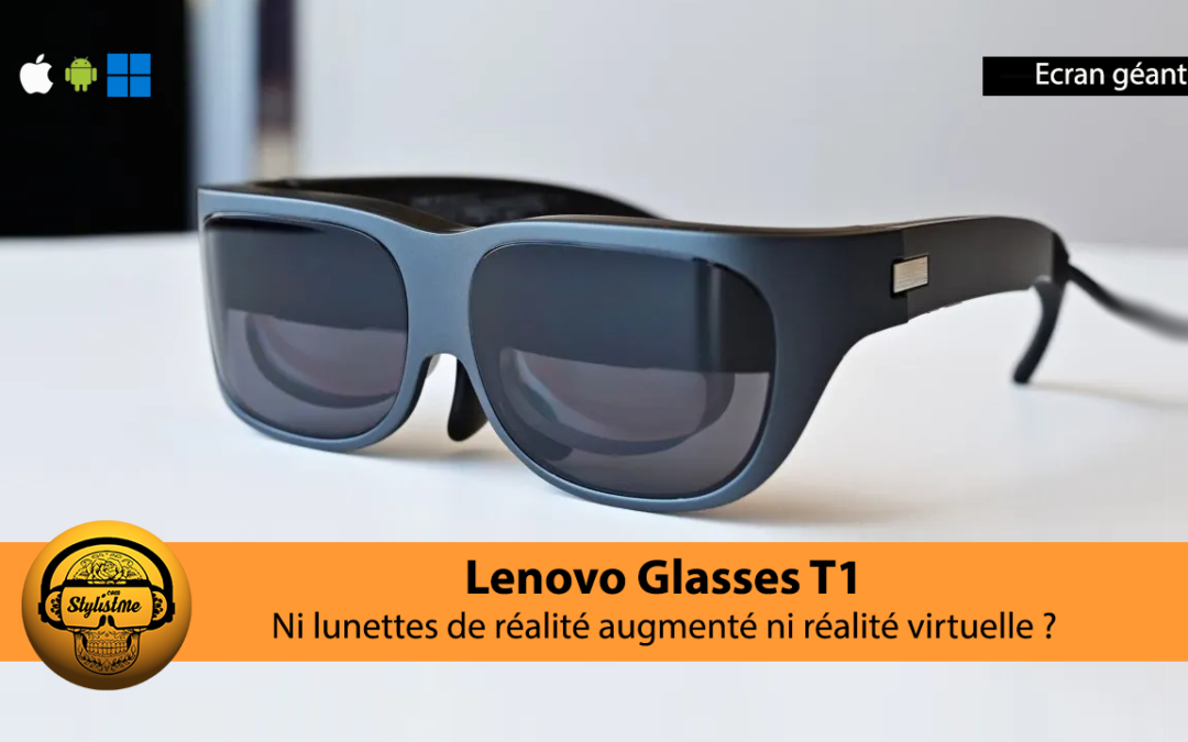 Lenovo Glasses T1 des lunettes connectées comme écran cinéma