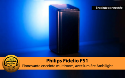 Philips Fidelio FS1 enceinte façon Sonos One avec éclairage en plus
