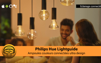 Philips Hue Lightguide : enfin des ampoules ultra design et connectées