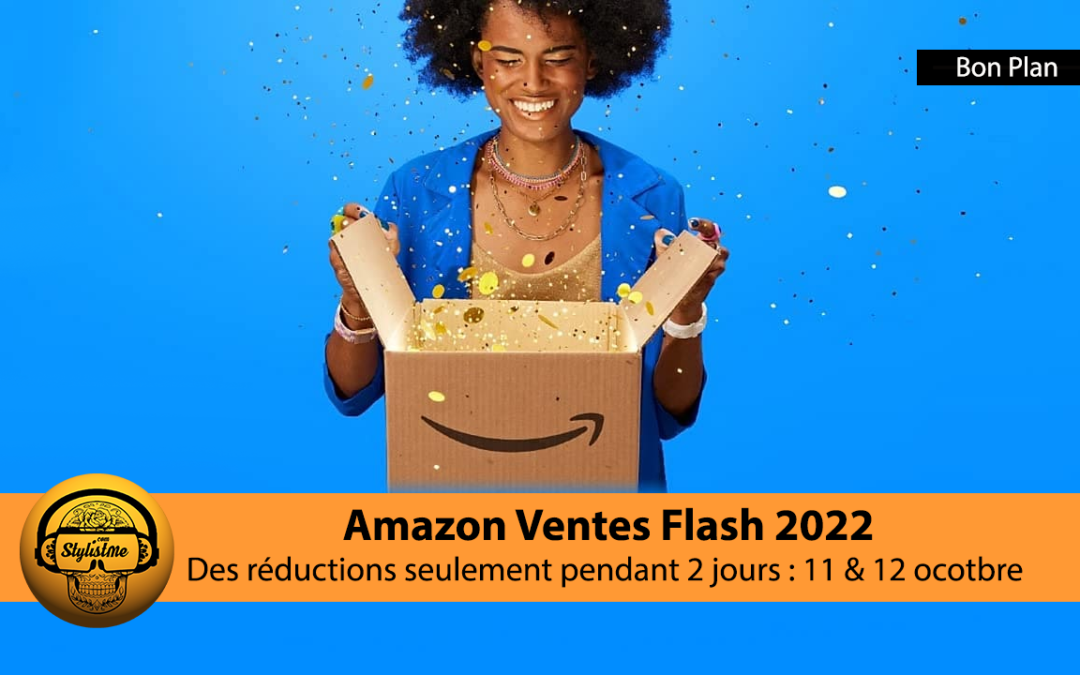 Amazon ventes flash les 11 et 12 octobre 2022 bons plans objets connectés