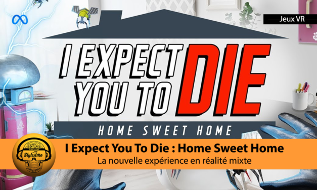 I Expect You To Die Home Sweet Home l’expérience AR gratuite