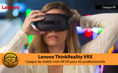 Lenovo VRX ThinkReality  encore un casque VR pour les pros