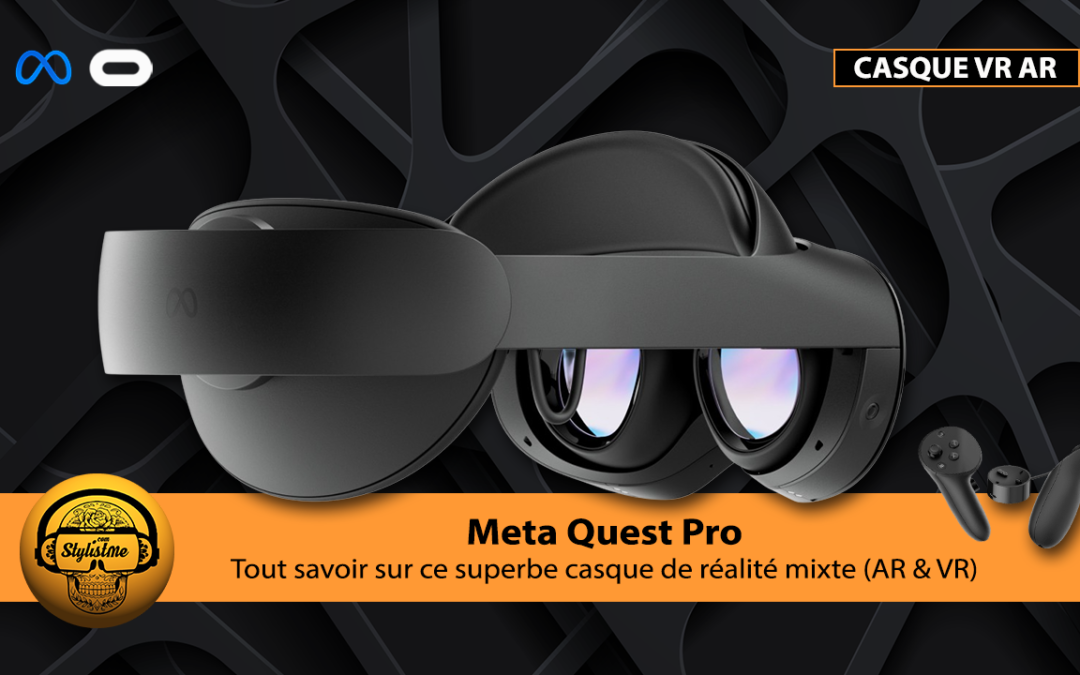 Meta Quest Pro découvrez l&rsquo;excellent casque VR et AR haut de gamme