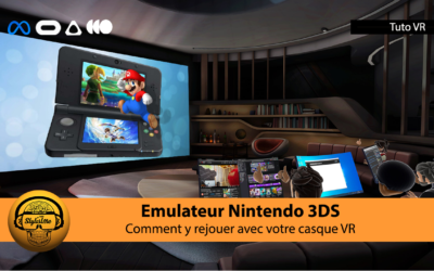 Comment jouer aux jeux de la Nintendo 3DS avec votre casque VR