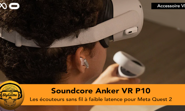 Soundcore Anker des écouteurs optimisés pour le Quest 2
