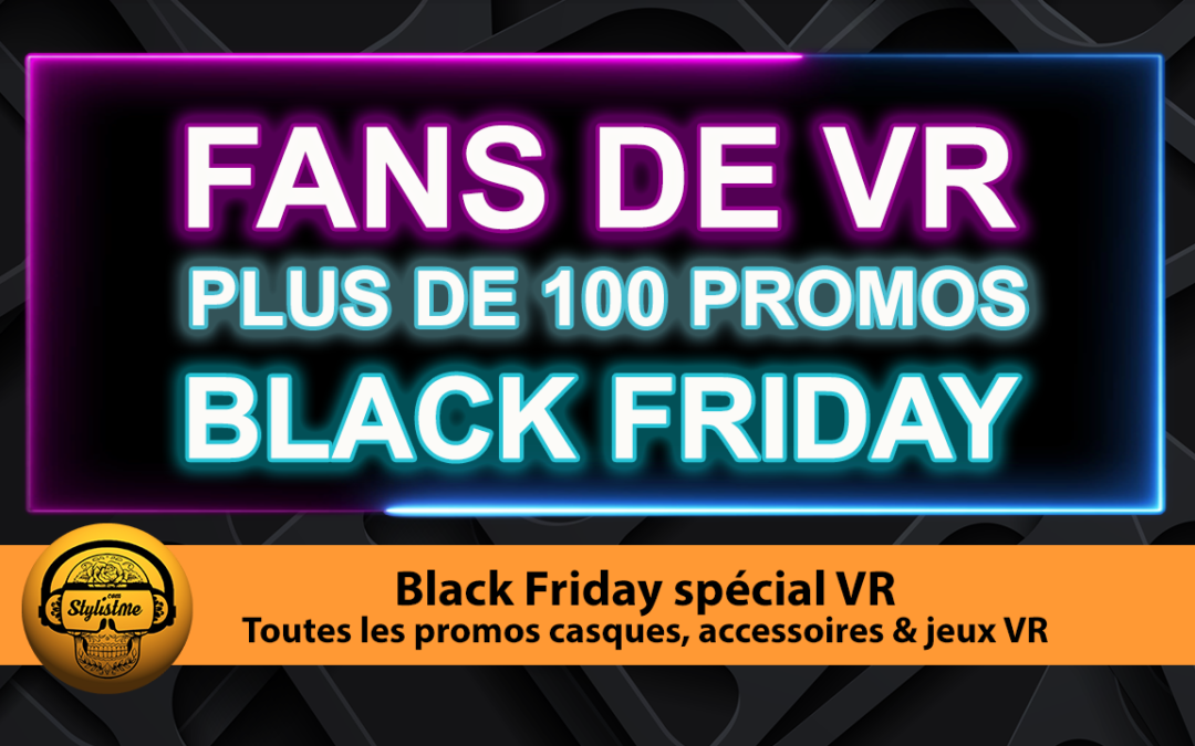 Black Friday VR meilleures offres casques, accessoires et jeux