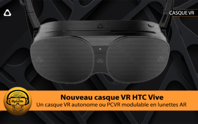 HTC Vive 2023 un nouveau casque VR  autonome et modulaire
