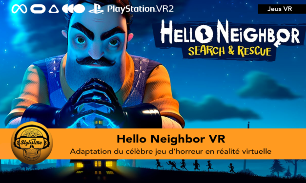 Hello Neighbor VR le jeu d’horreur PC arrive sur les casques de réalité virtuelle