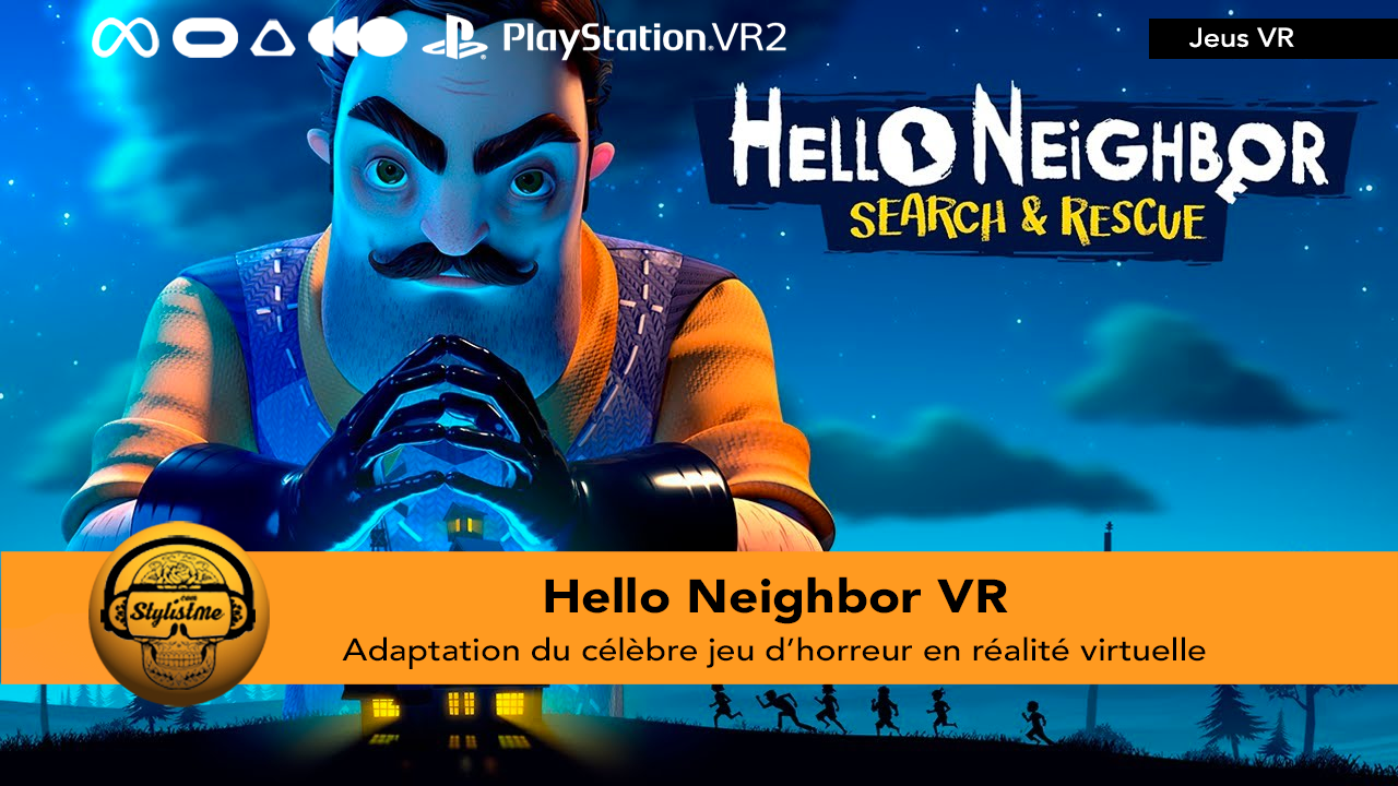 Hello Neighbor VR Jeu D'horreur Sur Quest, PCVR Et PSVR 2