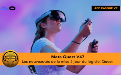 Quest V47 la mise à jour pour Meta Quest 2 et Quest Pro