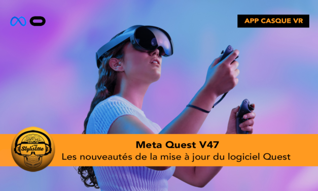 Quest V47 la mise à jour pour Meta Quest 2 et Quest Pro