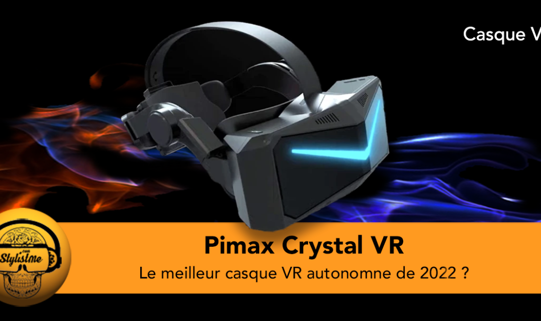 Pimax Crystal le meilleur casque de réalité virtuelle autonome