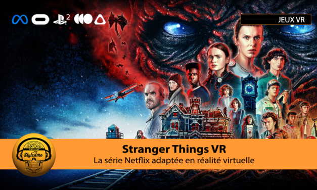 Stranger Things VR la série de Netflix adaptée en réalité virtuelle