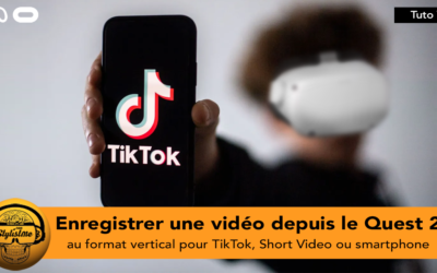 Comment enregistrer une vidéo Quest 2 au format TikTok (tuto)