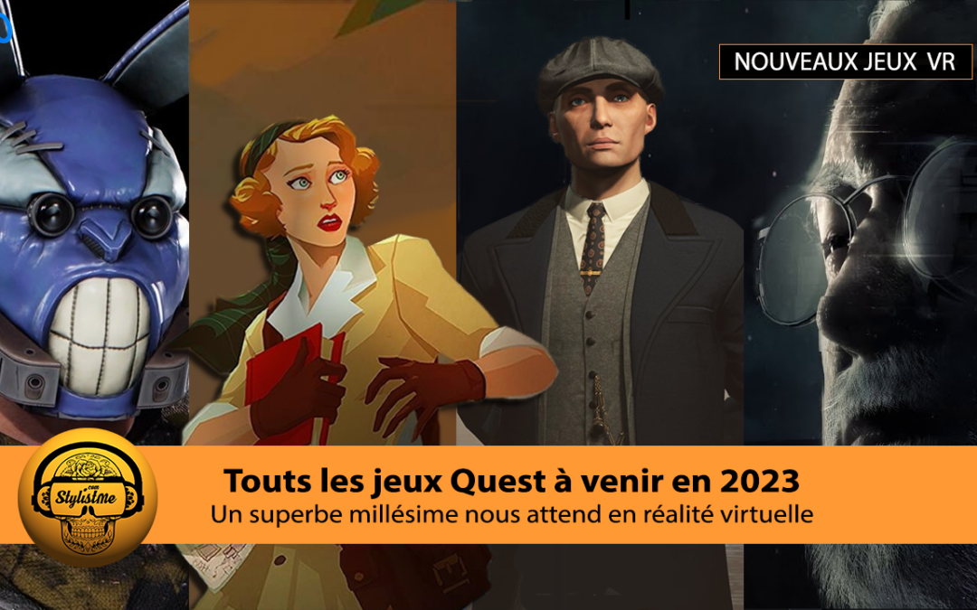 Jeux Quest 2023 toutes les nouveautés à venir sur Quest 2 et Quest Pro