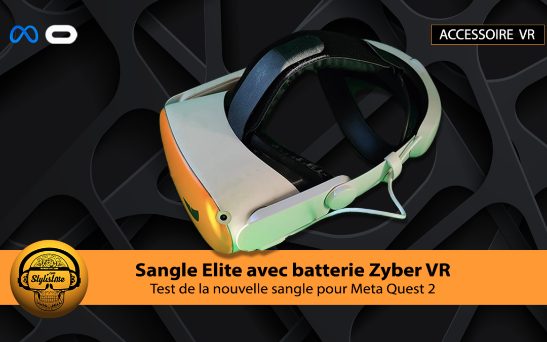 Sangle Elite Quest 2 Zyber test confort avec sa batterie intégrée