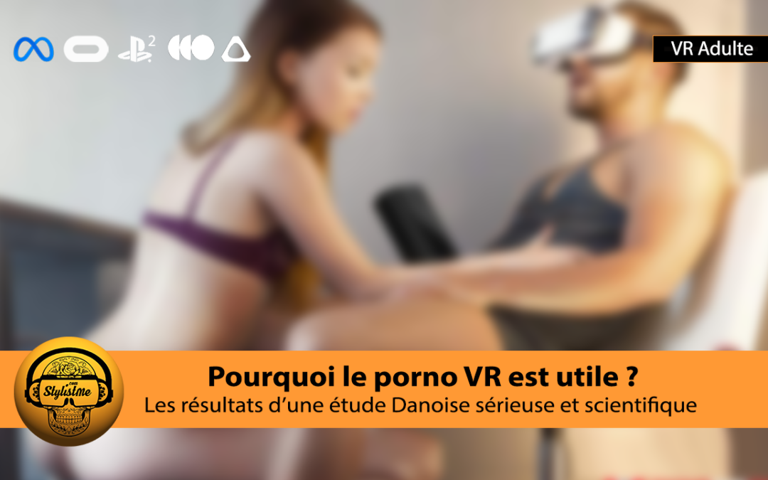 Les bienfaits du porno VR démontrés par une étude clinique