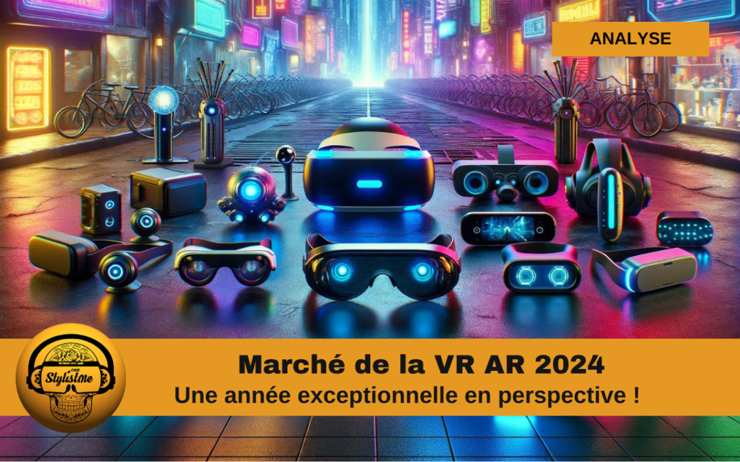 Marché de la VR 2024 l&rsquo;incroyable année de la réalité mixte