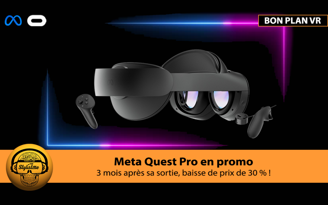 Meta Quest Pro en promotion pour une semaine à 1100 € au lieu de 1800 €