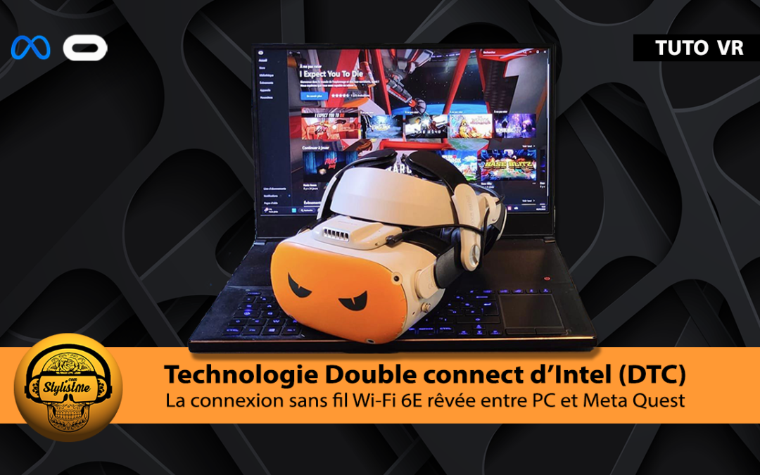 Connexion Wi-Fi 6E double connect d&rsquo;Intel pour jeux PCVR sur Quest
