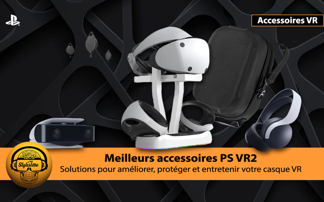 Accessoires PSVR 2 les meilleurs options pour améliorer et entretenir votre casque