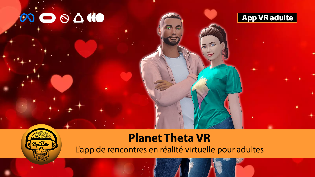 Planet Theta l’app VR pour vos dates et trouver l’amour entre adultes