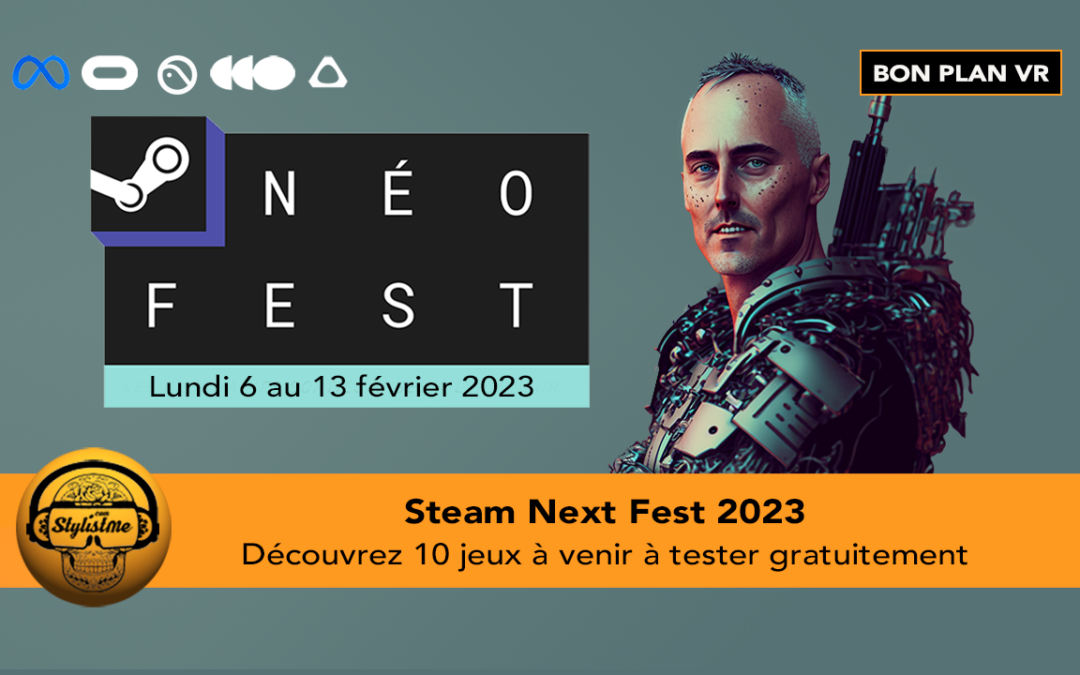 Steam Next Fest 2023 du 6 au 13 février testez les jeux PCVR