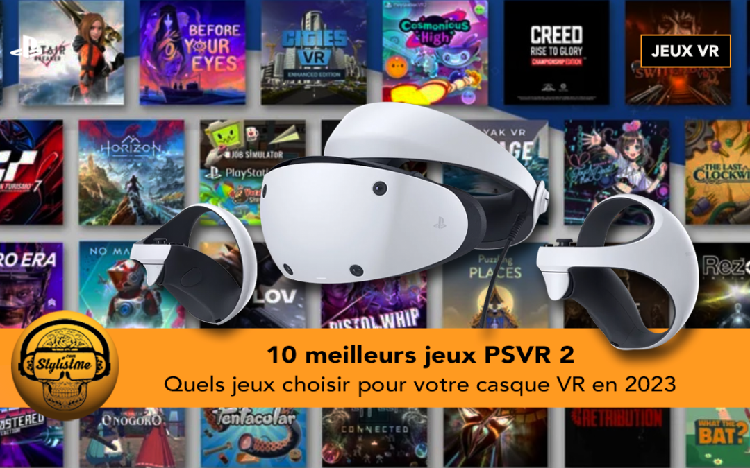 Meilleurs jeux PSVR 2 la bibliothèque idéale pour démarrer en VR