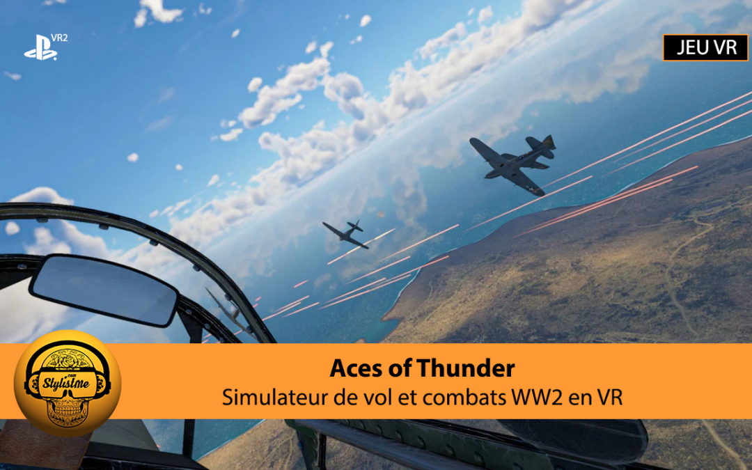 Aces of Thunder simulateur de vol pour PSVR 2 et PCVR