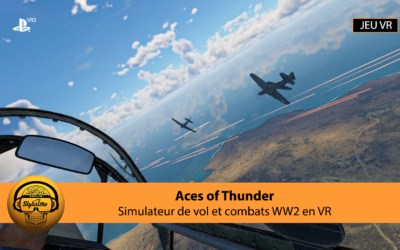 Aces of Thunder simulateur de vol pour PSVR 2 et PCVR