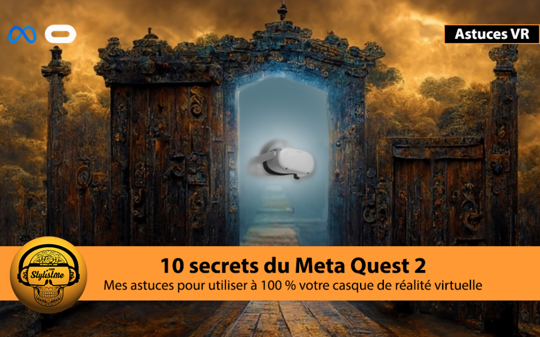 Astuces Quest 2 : 10 fonctions secrètes pour en faire beaucoup plus