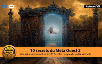 Astuces Quest 2 : 10 fonctions secrètes pour en faire beaucoup plus
