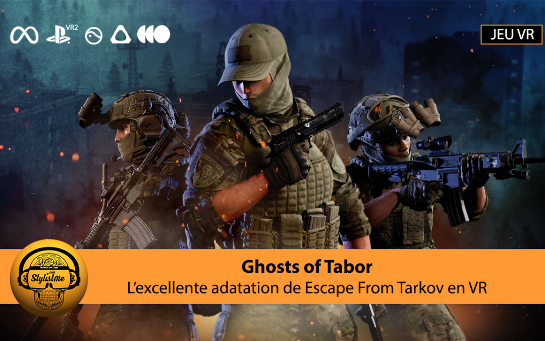 Ghosts of Tabor l&rsquo;excellent FPS en VR basé sur l&rsquo;extraction