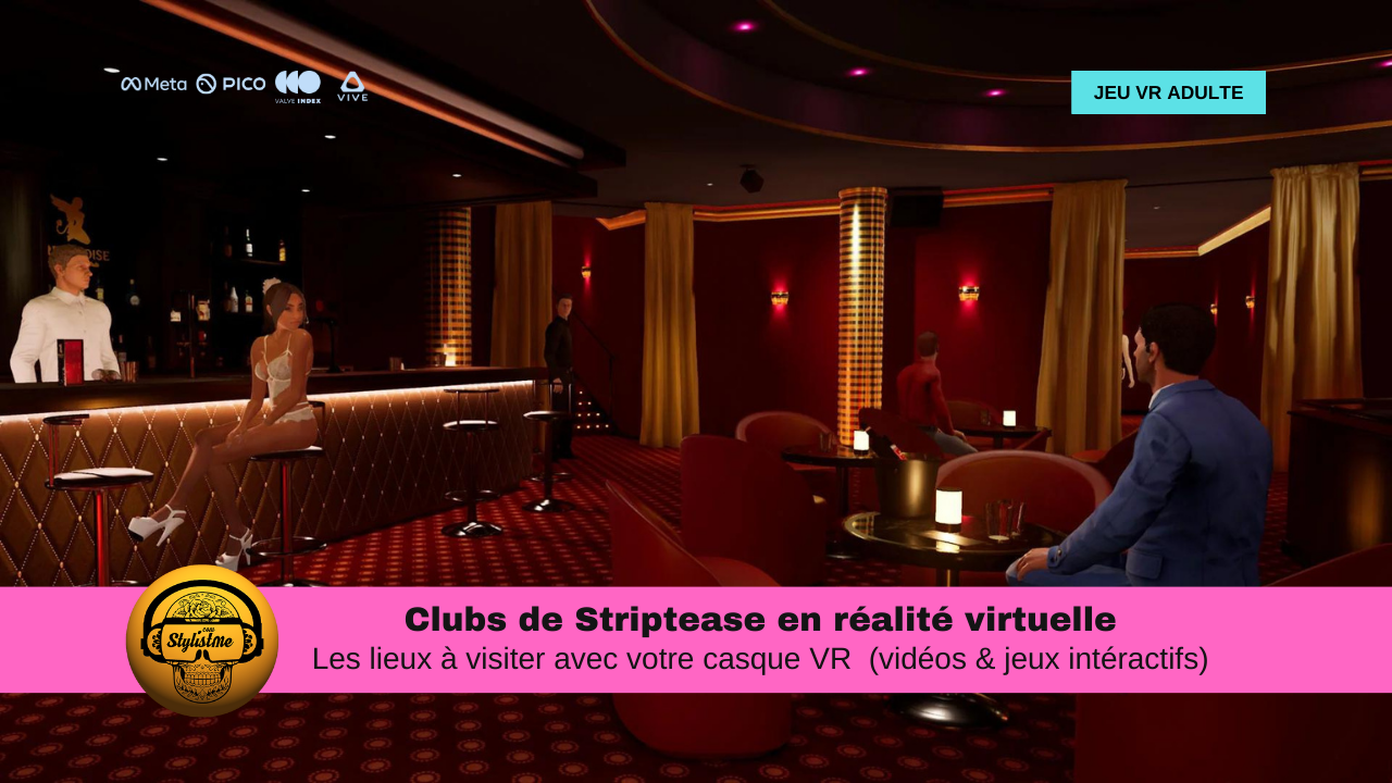 Clubs de striptease VR le show torride dans votre casque