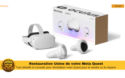 Réinitialiser Quest 2 : comment faire la restauration usine pour le vendre ou le réparer