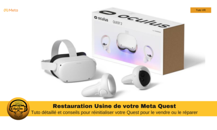 Réinitialiser Quest 2 : comment faire la restauration usine pour le vendre ou le réparer