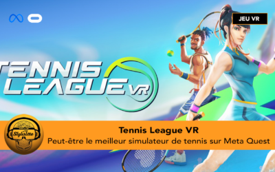 Tennis League VR simulateur de tennis solo ou multijoueur