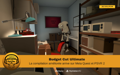 Budget Cuts Ultimate la compile avec du nouveaux contenus sur Quest et PSVR2