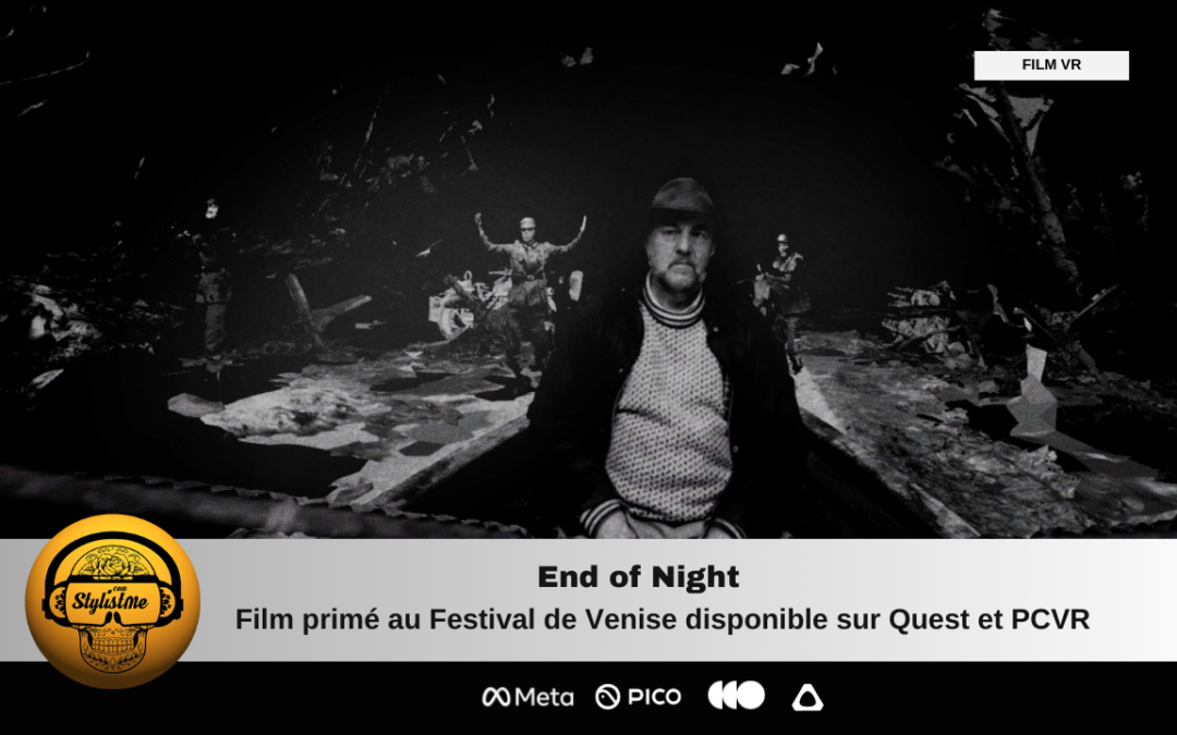 End of Night film VR primé d&rsquo;un Lion d&rsquo;Or disponible sur Meta Quest
