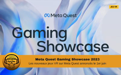 Meta Quest Gaming Showcase 2023 des jeux et un casque VR ?