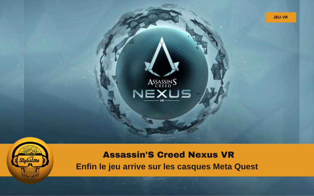Assassin&rsquo;s Creed Nexus avis sur sa sortie sur Meta Quest en réalité virtuelle