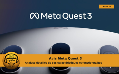 Meta Quest 3 avis détaillé sur ses caractéristiques
