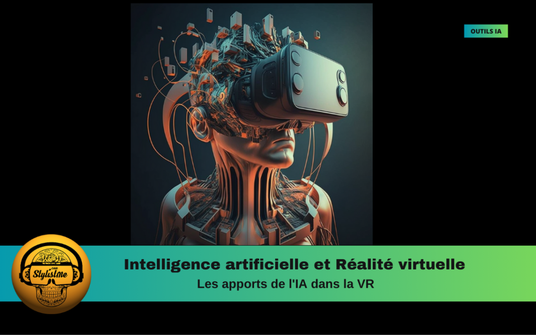 Les apports de l’IA à la réalité virtuelle (casques et jeux)