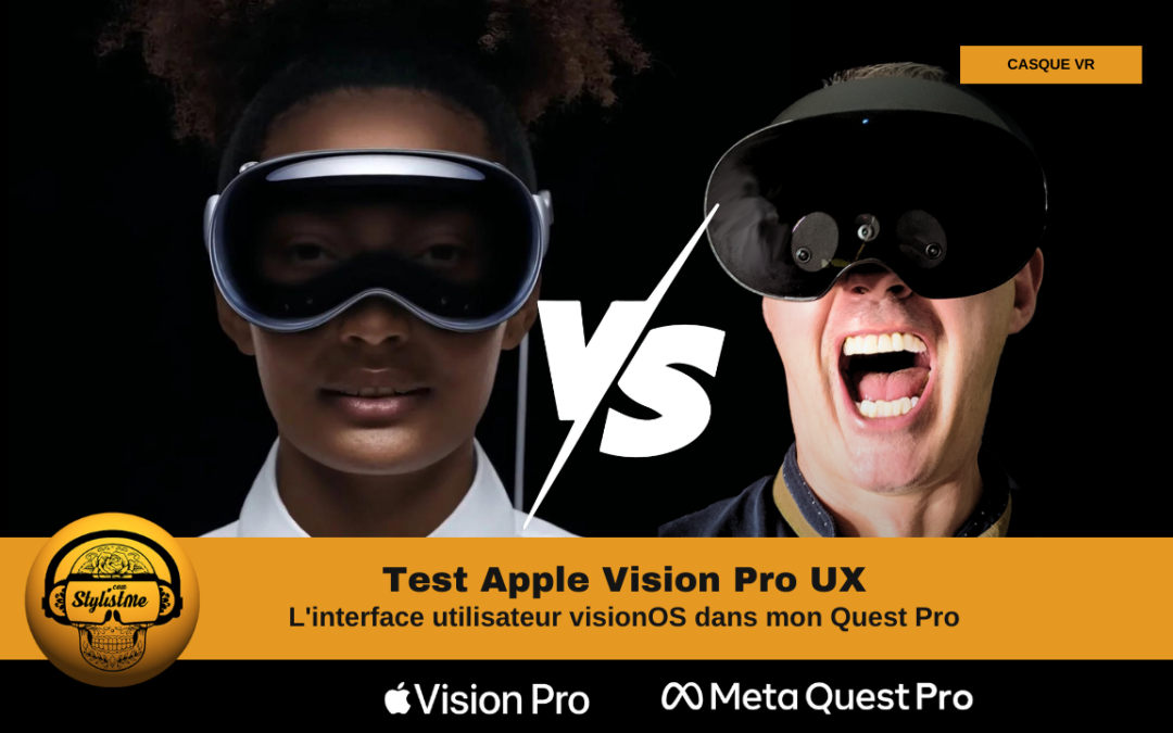 Test de l&rsquo;UX de l&rsquo;Apple Vision Pro avec mon Meta Quest Pro