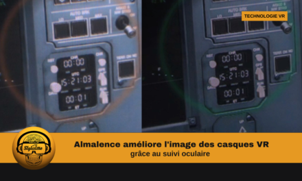 Almalence utilise le suivi oculaire pour améliorer l’image des casques VR